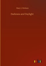 Darkness and Daylight - Mary J Holmes - 9783752355284