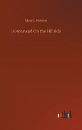 Homestead On the Hillside - HOLMES,  Mary J - 9783752361988