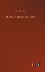 The Quest of the Simple Life - DAWSON,  W J - 9783752364507