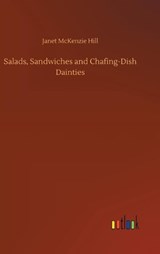 Salads, Sandwiches and Chafing-Dish Dainties - HILL,  Janet McKenzie - 9783752366143