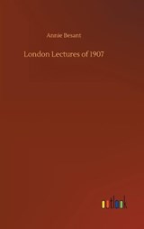 London Lectures of 1907 - BESANT,  Annie - 9783752367942
