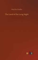The Land of the Long Night - CHAILLU,  Paul Du - 9783752370690