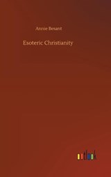 Esoteric Christianity - BESANT,  Annie - 9783752374162