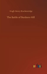 The Battle of Bunkers-Hill - BRACKENRIDGE,  Hugh Henry - 9783752375763