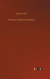 Woman under Socialism - BEBEL,  August - 9783752376906
