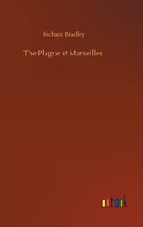 The Plague at Marseilles - BRADLEY,  Richard - 9783752377828