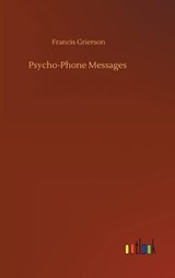 Psycho-Phone Messages - GRIERSON,  Francis - 9783752381856