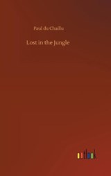 Lost in the Jungle - CHAILLU,  Paul Du - 9783752382648
