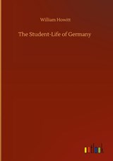 The Student-Life of Germany - William Howitt - 9783752382976