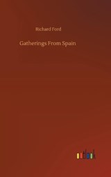 Gatherings From Spain - FORD,  Richard - 9783752389524