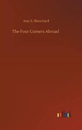 The Four Corners Abroad - BLANCHARD,  Amy E - 9783752394085