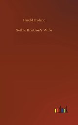 Seth's Brother's Wife - FREDERIC,  Harold - 9783752406016