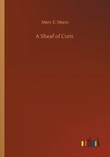 A Sheaf of Corn - MANN,  Mary E - 9783752412383