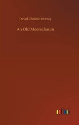 An Old Meerschaum - MURRAY,  David Christie - 9783752435412