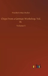 Chips From a German Workshop. Vol. III. - MULLER,  Friedrich Max - 9783752436655