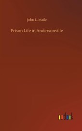 Prison Life in Andersonville