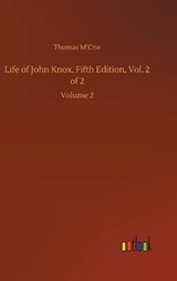 Life of John Knox, Fifth Edition, Vol. 2 of 2 - M'CRIE,  Thomas - 9783752444988