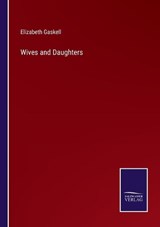 Wives and Daughters - Elizabeth Cleghorn Gaskell - 9783752575989