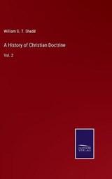 A History of Christian Doctrine - William G T Shedd - 9783752586138