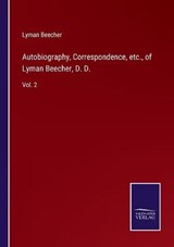 Autobiography, Correspondence, etc., of Lyman Beecher, D. D. - Lyman Beecher - 9783752587289