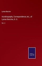 Autobiography, Correspondence, etc., of Lyman Beecher, D. D. - BEECHER,  Lyman - 9783752587296