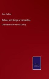 Ballads and Songs of Lancashire - HARLAND,  John - 9783752587357