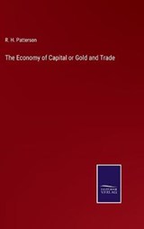 The Economy of Capital or Gold and Trade - PATTERSON,  R H - 9783752590074