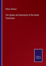 The Syntax and Synonyms of the Greek Testament - William Webster - 9783752593303