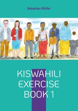Kiswahili exercise book 1 - Sebastian Müller - 9783752604016