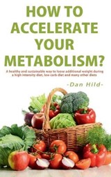How to Accelerate Your Metabolism? - HILD,  Dan - 9783752605297