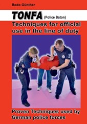 Tonfa (Police Baton) Techniques for official use in the line of duty