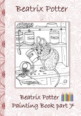 Beatrix Potter Painting Book Part 7 ( Peter Rabbit ) - Beatrix Potter ; Elizabeth M Potter - 9783752866483