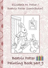 Beatrix Potter Painting Book Part 9 ( Peter Rabbit ) - Beatrix Potter ; Elizabeth M Potter - 9783752866520