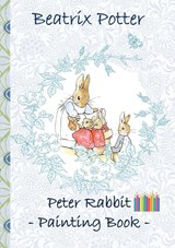 Peter Rabbit Painting Book - Beatrix Potter ; Elizabeth M Potter - 9783752866568
