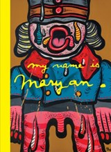My Name Is Maryan - Alison M Gingeras - 9783753301426