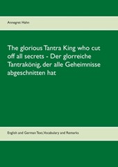 The glorious Tantra King who cut off all secrets - Der glorreiche Tantrakoenig, der alle Geheimnisse abgeschnitten hat