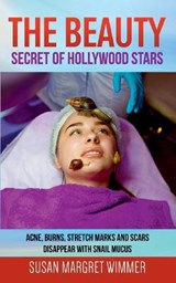 The Beauty - Secret of Hollywood Stars - Susan Margret Wimmer - 9783753464770