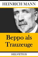 Beppo als Trauzeuge - Heinrich Mann - 9783754154465