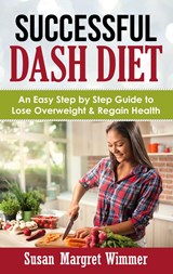 Successful DASH Diet - Susan Margret Wimmer - 9783754301753
