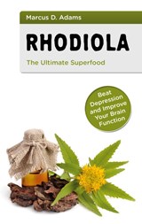 Rhodiola - The Ultimate Superfood - Marcus D Adams - 9783754330487
