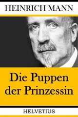 Die Puppen der Prinzessin - Heinrich Mann - 9783754917107