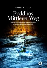 Buddhas Mittlerer Weg - Robert M. Ellis - 9783754930502