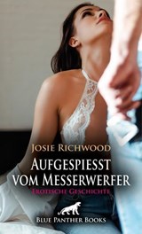 Aufgespießt vom Messerwerfer | Erotische Geschichte - Josie Richwood - 9783756166206
