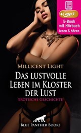Das Kloster der Sünde: Das lustvolle Leben im Kloster der Lust | Erotik Audio Story | Erotisches Hörbuch - Millicent Light - 9783756184323