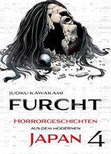 Furcht: Horrorgeschichten aus dem moderenen Japan, Band 4 - Uketsu - 9783756926046