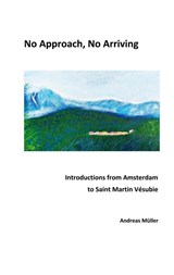 No Approach, No Arriving - Andreas Muller - 9783757818432