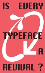 Is Every Typeface a Revival? - ZHDK,  Ba Visual Communication - 9783758302121