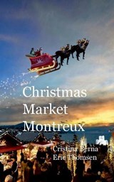 Christmas Market Montreux - Cristina Berna ; Eric Thomsen - 9783758312823