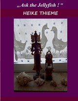 Ask the Jellyfish ! - Heike Thieme - 9783758326691