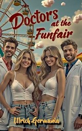 Doctors at the Funfair - Ulrich Germania - 9783759769220